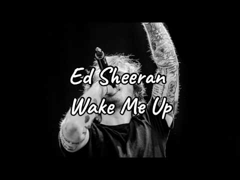 Ed Sheeran-Wake Me Up-和訳