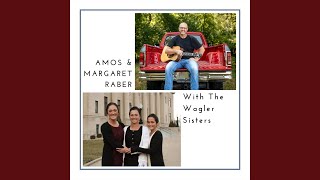Send Your Best Angel for My Mama - Amos & Margaret Raber