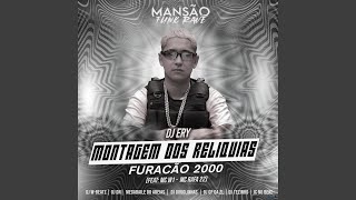 Montagem dos Rel&iacute;quias Furac&atilde;o 2000 (feat. MC W1, MC Rafa 22, Dj W-Beatz, DJ DN, Megabaile Do Areias, DJ Douglinhas, GP DA ZL, DJ  - DJ Ery