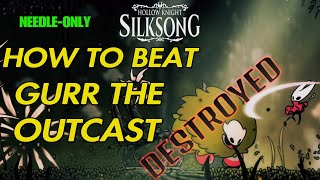 How to beat Gurr the Outcast-Needle Only-Best Strategy-Hollow Knight Silksong
