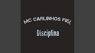 Disciplina - Mc Carlinhos Fiel