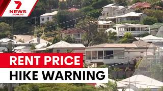 Property tax changes to drive rents up $10 weekly | 7NEWS
