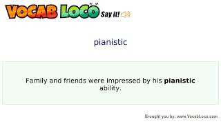 Pianistic &ndash; English Pronunciation, Definition, Synonyms, Antonyms, Example Sentence