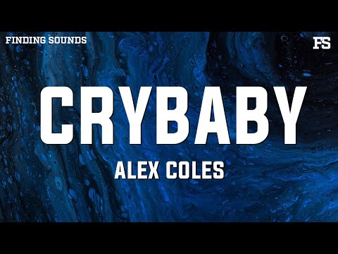 Alex Coles - CRYBABY (Lyrics)