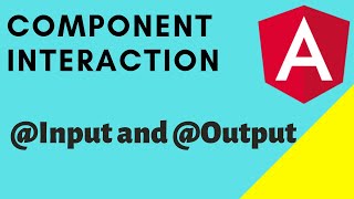 Component Interaction in Angular | Input and Output in Angular