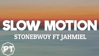 Stonebwoy Slow Motion ft Jahmiel (official lyrics video)