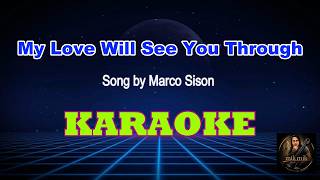 My Love Will See You Through KARAOKE |Marco Sison