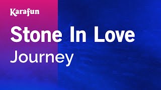 Stone in Love - Journey | Karaoke Version | KaraFun