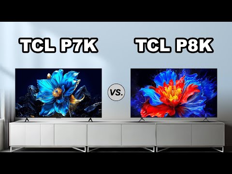 TCL P7K vs TCL P8K Ultra HD 4K Smart QLED TV | Which 4K TV Offers Better Value in 2025?