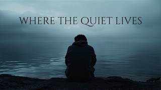 where the quiet lives