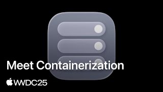 WWDC25: Meet Containerization | Apple