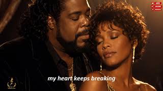 🎶My Heart Keeps Breaking (Lyrics) &ndash; Barry White ft. Whitney Houston(official lyrics video)