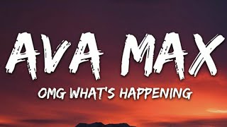 Ava Max - OMG What's Happening (Lyrics) 🎵