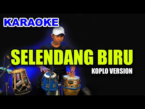 KARAOKE - SELENDANG BIRU  &bull; VERSI KOPLO RASA ORKES &bull; NADA CEWEK