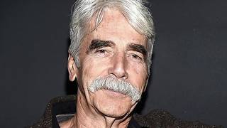 What’s Happening to Sam Elliott Right Now Is Hard to Watch