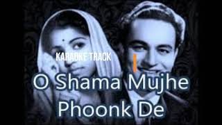 O SHAMA MUJHE PHOONK DE karaoke