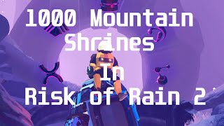 1000 Mountain Shrines in Risk of Rain 2 feat. Renezion