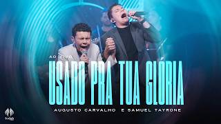 Usado pra Tua Gl&oacute;ria (Ao Vivo) - Augusto Carvalho