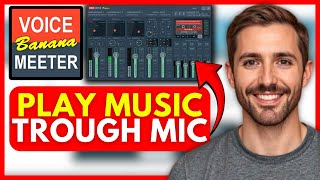 How To PLAY MUSIC Through MIC in Voicemeeter Banana (EASY) 2026