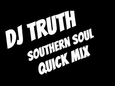 DjTruth - southern soul Quick/Mix