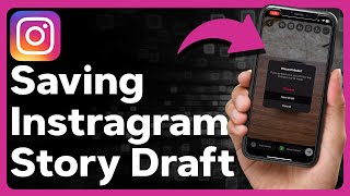 How To Save A Story Draft On Instagram