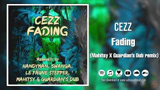 Fading (Mahitsy & Guardian's Dub Remix) - Cezz