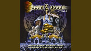 Dil Nachde (DJ Swami's Swamified Remix) - Delhi 2 Dublin