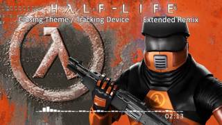 Half-Life OST &mdash; Closing Theme / Tracking Device (Extended Remix)