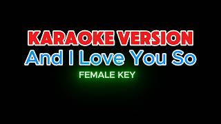 AND I LOVE YOU SO FEMALE KEY KARAOKE VERSION Perry Como