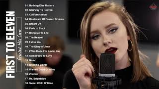 First To Eleven Greatest Hits Full Album - Best Songs Of First To Eleven Playlist 2021