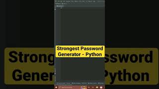 Strongest Password Generator using Python