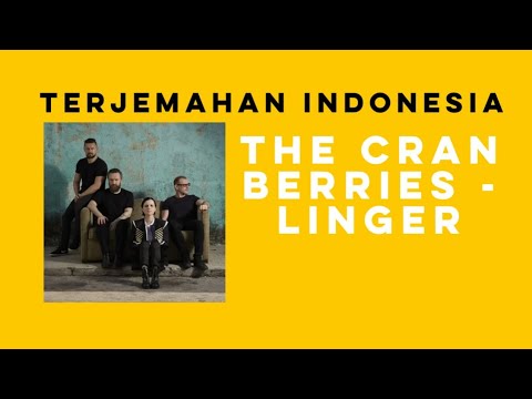 The Cranberries - Linger (terjemahan indonesia)