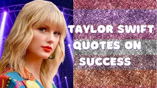 Taylor swift Quotes on Success