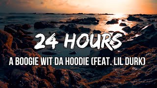 A Boogie Wit da Hoodie - 24 Hours (Lyrics) ft. Lil Durk