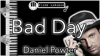 Bad Day - Daniel Powter - Piano Karaoke Instrumental