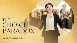 The Choice Paradox Is Costing You Sales &mdash; Here&rsquo;s How To Fix It