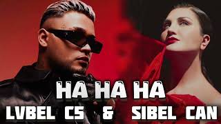 Lvbel C5 & Sibel Can - Bil Diye S&ouml;yl&uuml;yorum Ha Ha Ha (2025)