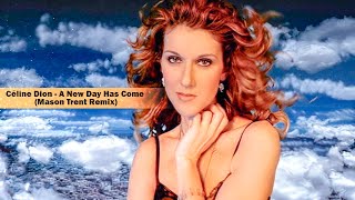 C&eacute;line Dion - A New Day Has Come Mason Trent Remix