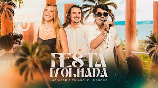 Festa Molhada - Jhenifer e Thiago