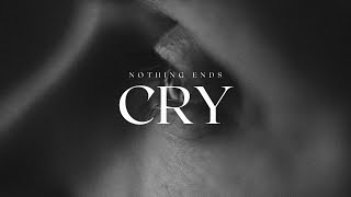 Nothing Ends - Cry (Lyric Video)
