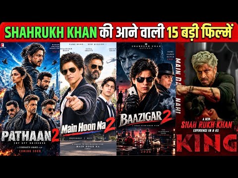 Top 15 Shahrukh Khan Biggest Upcoming Movies 2026 to 2028 | Upcoming Shahrukh Khan Movies | King |