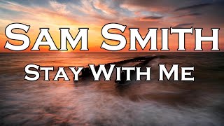 Sam Smith - Stay With Me (Lyrics)