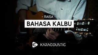 BAHASA KALBU - Raisa [Karaoke Acoustic] female key