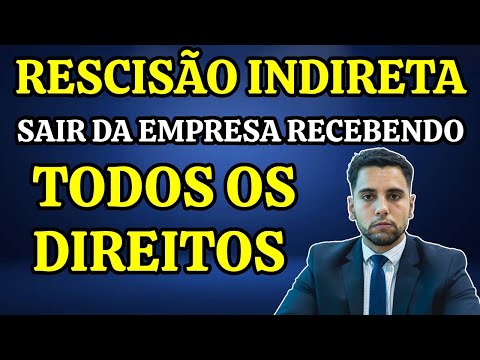 RESCIS&Atilde;O INDIRETA: COMO FUNCIONA ? DEMORA ? VALE A PENA ? PARO DE TRABALHAR ? QUAIS OS DIREITOS ?
