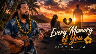 Every Memory of You 🌺 | The Hawaiian Melody That Stays in Your Heart | Hawaiian Music ⭐