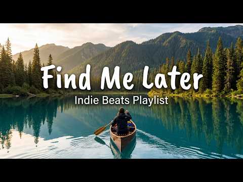 Find Me Later | Indie Folk Study Sessions #08