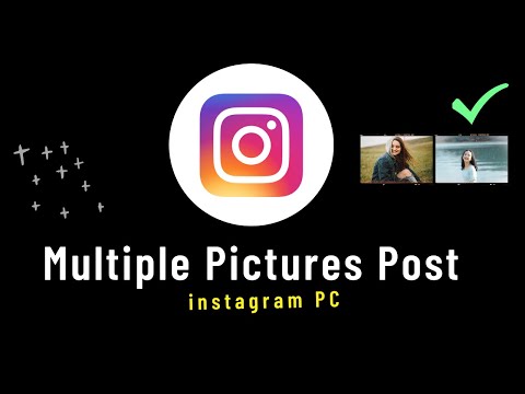 How to Upload Multiple Photos on instagram From PC