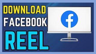 How To Download Facebook Reel In PC - (Full Guide!)