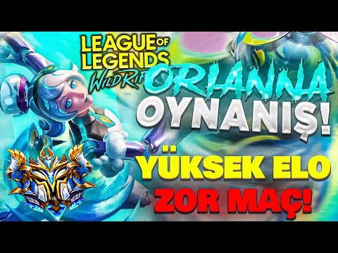 WİLD RİFT:  %70 WR ORİANNA Y&Uuml;KSEK ELO OYNANIŞ!