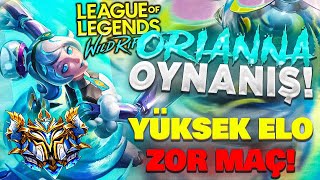 WİLD RİFT:  %70 WR ORİANNA Y&Uuml;KSEK ELO OYNANIŞ!